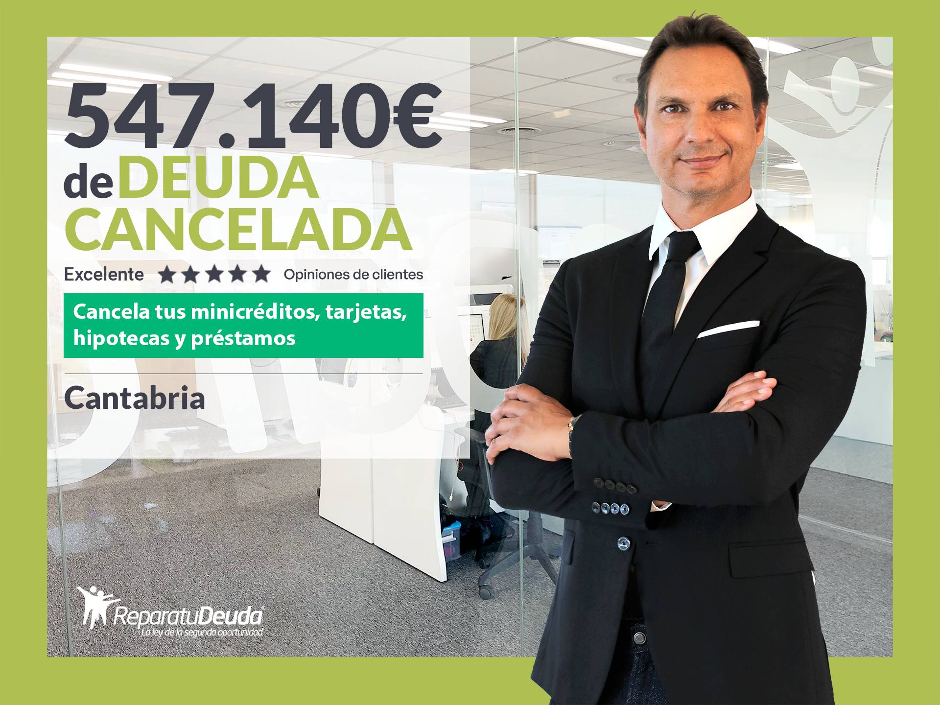 Repara tu Deuda Abogados cancela 547.140 € en Cantabria con la Ley de Segunda Oportunidad