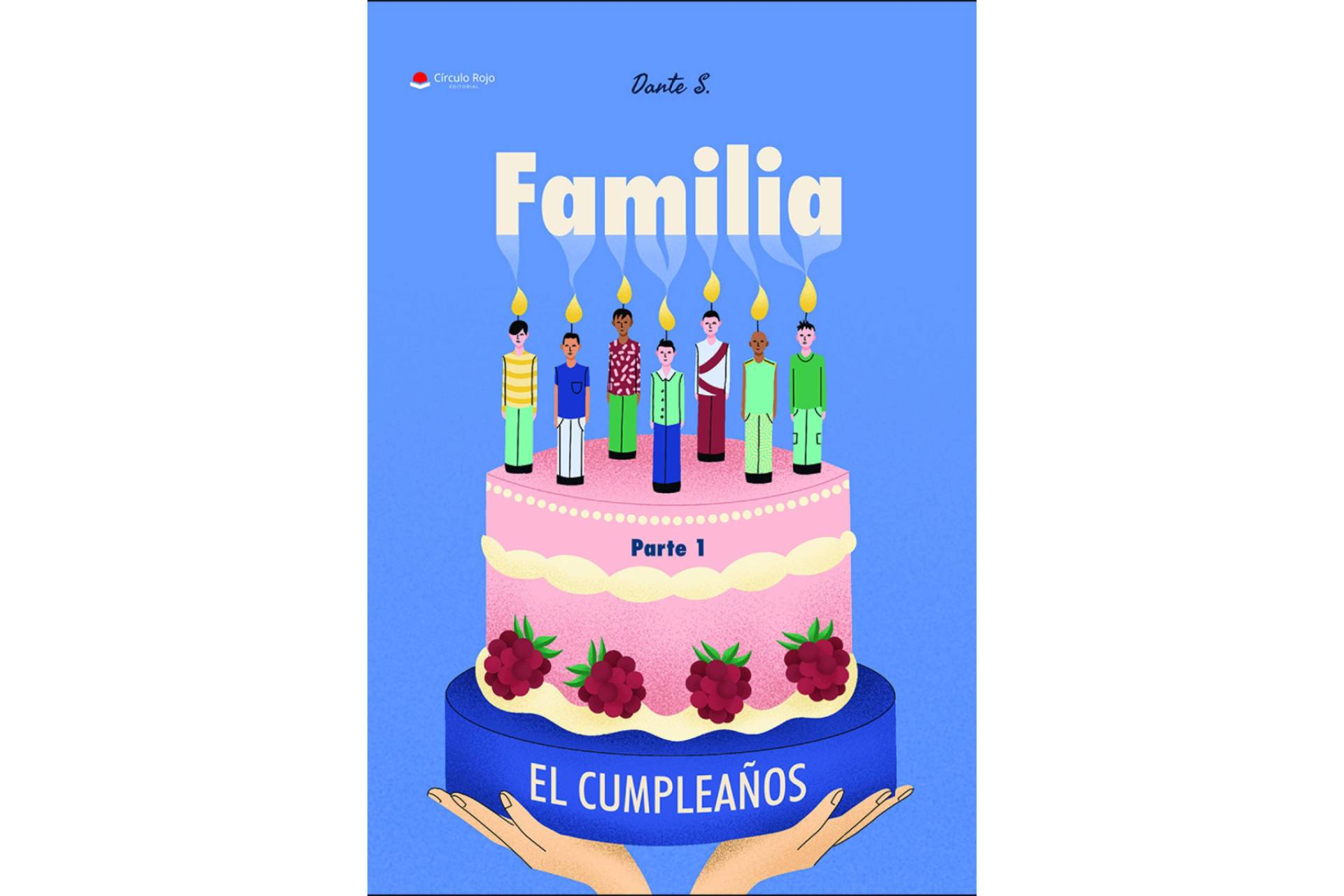 'Familia, parte I; El cumpleaños del escritor Dante S.'; una novela coral sobre la familia elegida y la memoria compartida.